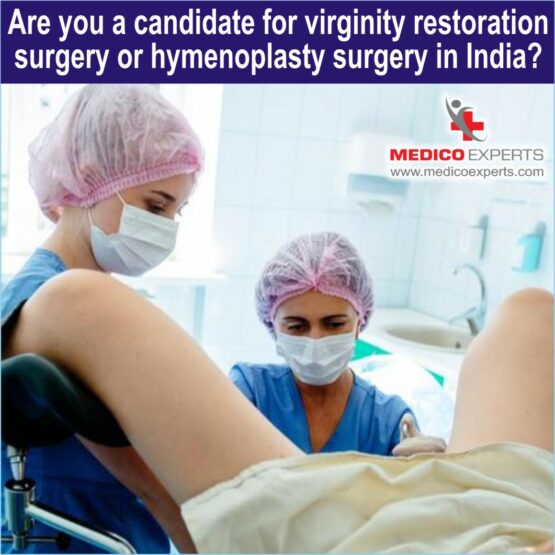 Are you a candidate for virginity restoration surgery or hymenoplasty surgery in India