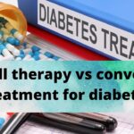 Stem cell therapy vs conventional treatment for diabetes