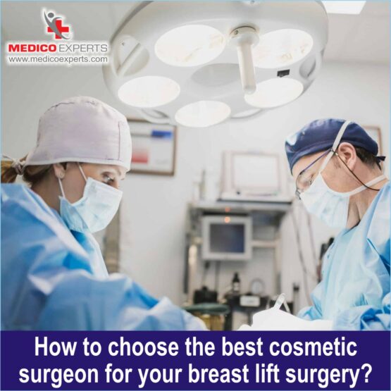How to choose the best cosmetic surgeon for your breast lift surgery
