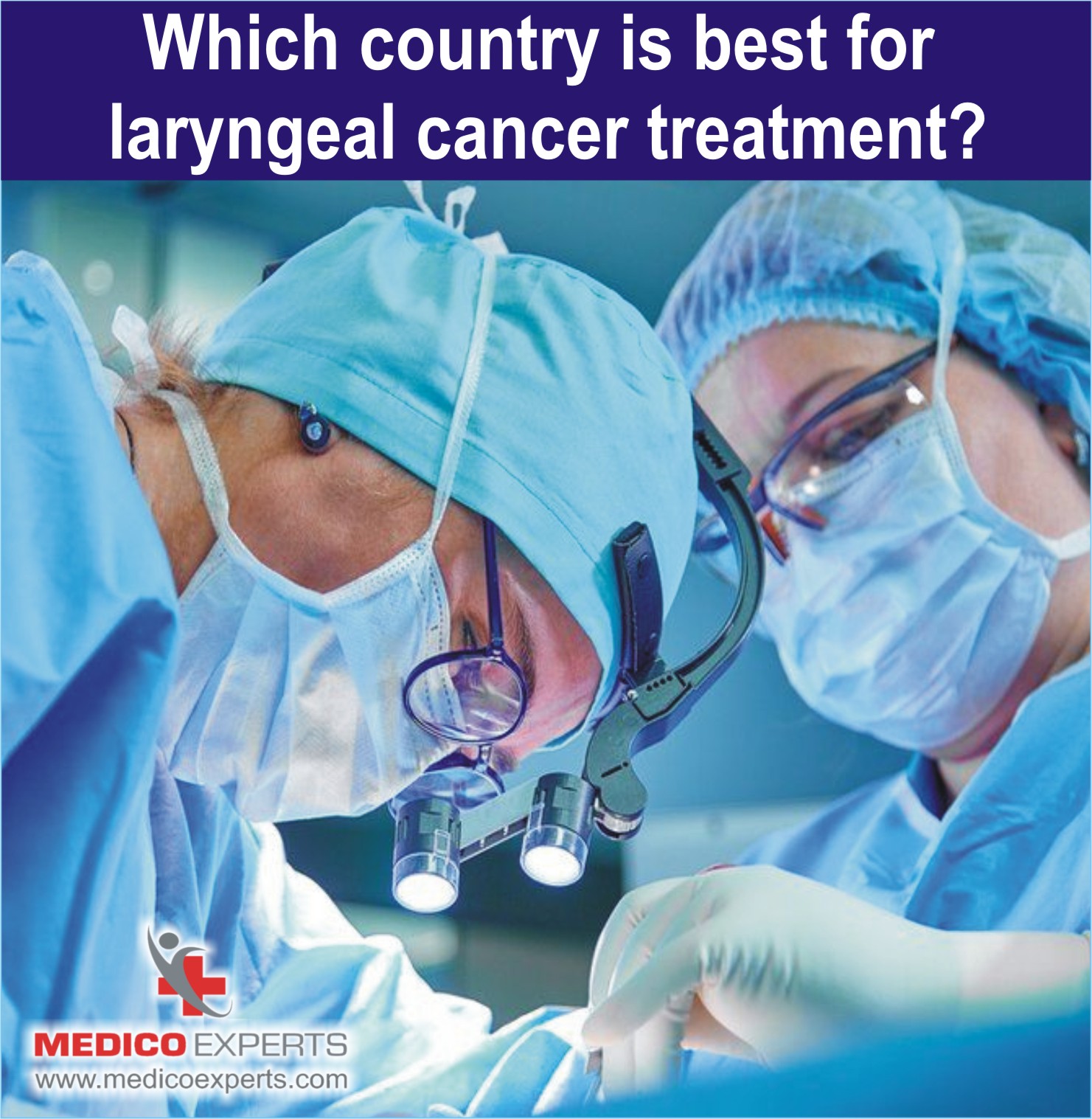 Best country for Laryngeal cancer treatment Best country for Laryngeal cancer treatment, throat cancer treatment in india
