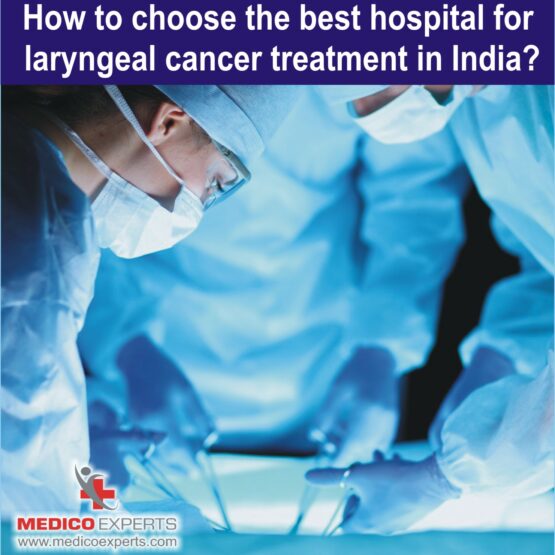 Best hospitals for Laryngeal cancer treatment, best throat cancer hospital in india