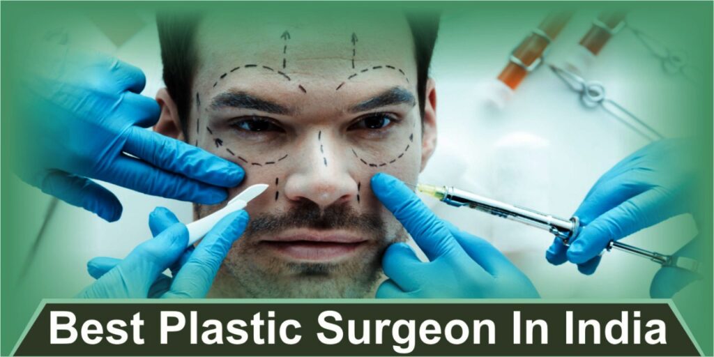 10 Best Plastic Surgeon in India:
