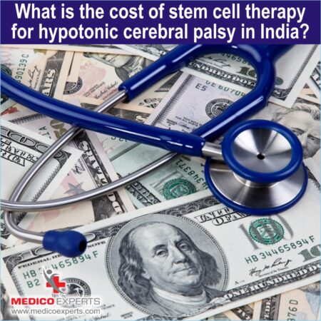 Cost of stem cell therapy for Hypotonic Cerebral Palsy treatment in India