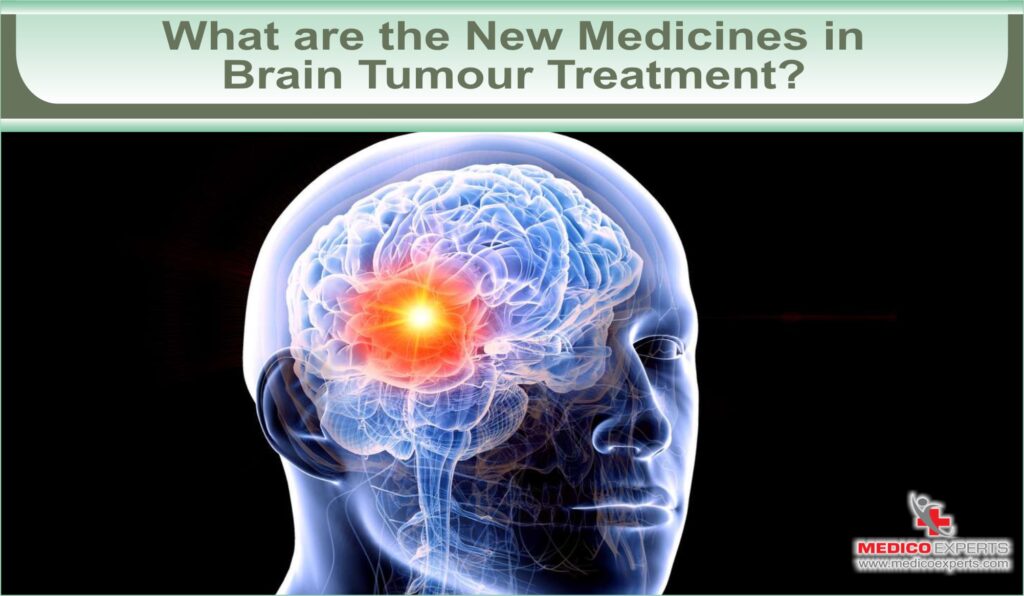 What are the New Medicines in Brain Tumour Treatment