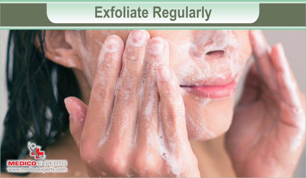 Exfoliate Regularly