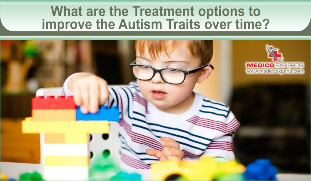 What are the treatment options to improve the autism traits over time?