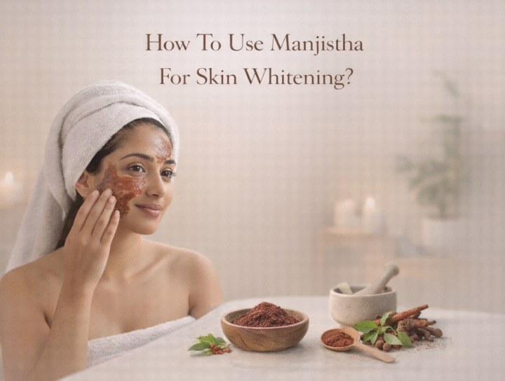 How To Use Manjistha For Skin Whitening? 31 How To Use Manjistha For Skin Whitening?