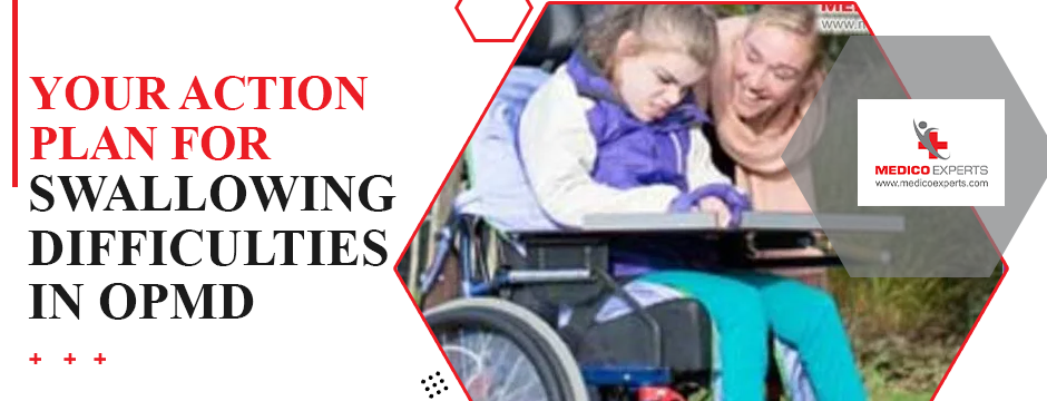 Your Action Plan for Swallowing Difficulties in OPMD
