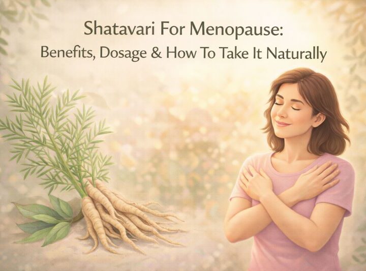 Shatavari For Menopause: Benefits, Dosage & How To Take It Naturally 11 Shatavari For Menopause - Benefits, Dosage & How To Take It Naturally