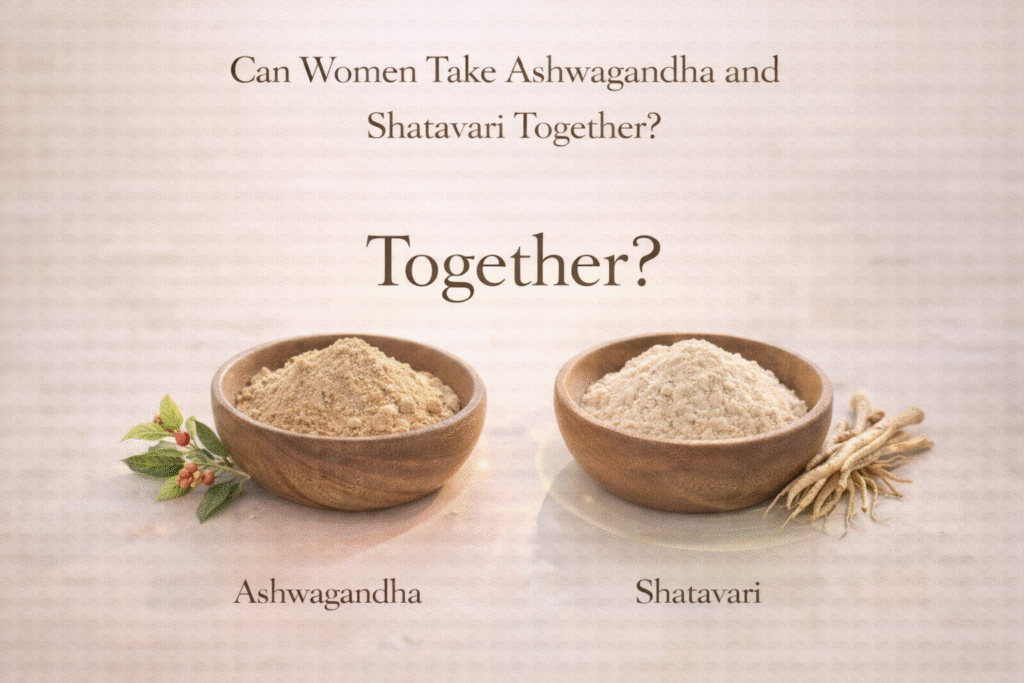 Can Women Take Ashwagandha and Shatavari Together?