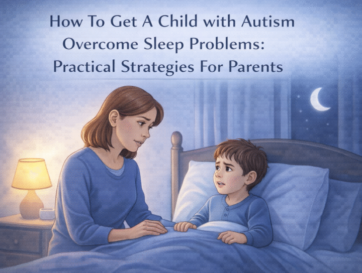 How To Get A Child with Autism Overcome Sleep Problems: Practical Strategies For Parents 79 How To Get A Child with Autism Overcome Sleep Problems - Practical Strategies For Parents