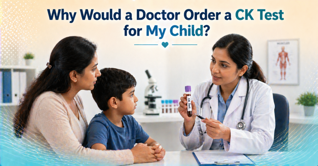 Why Would a Doctor Order a CK Test for My Child?
