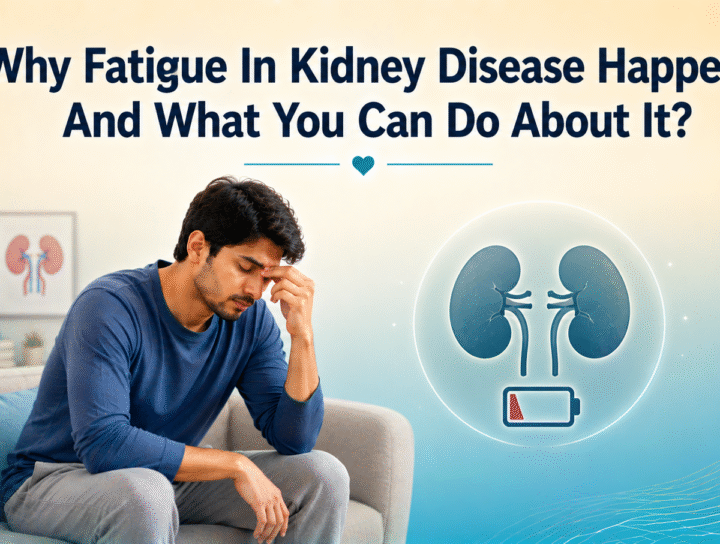 Why Fatigue In Kidney Disease Happens And What You Can Do About It?